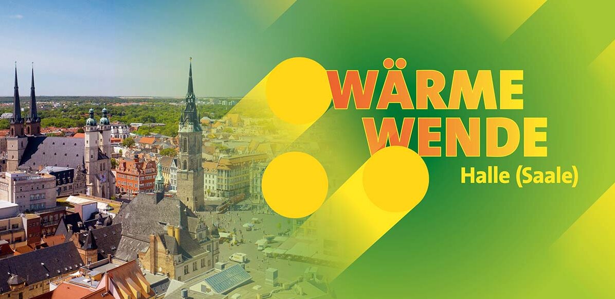 Symbolbild für Wärmewende in Halle - 5 Türme von Halle, daneben Farbfläche mit grün und gelb und Schriftzug Wärmewende Halle (Saale)