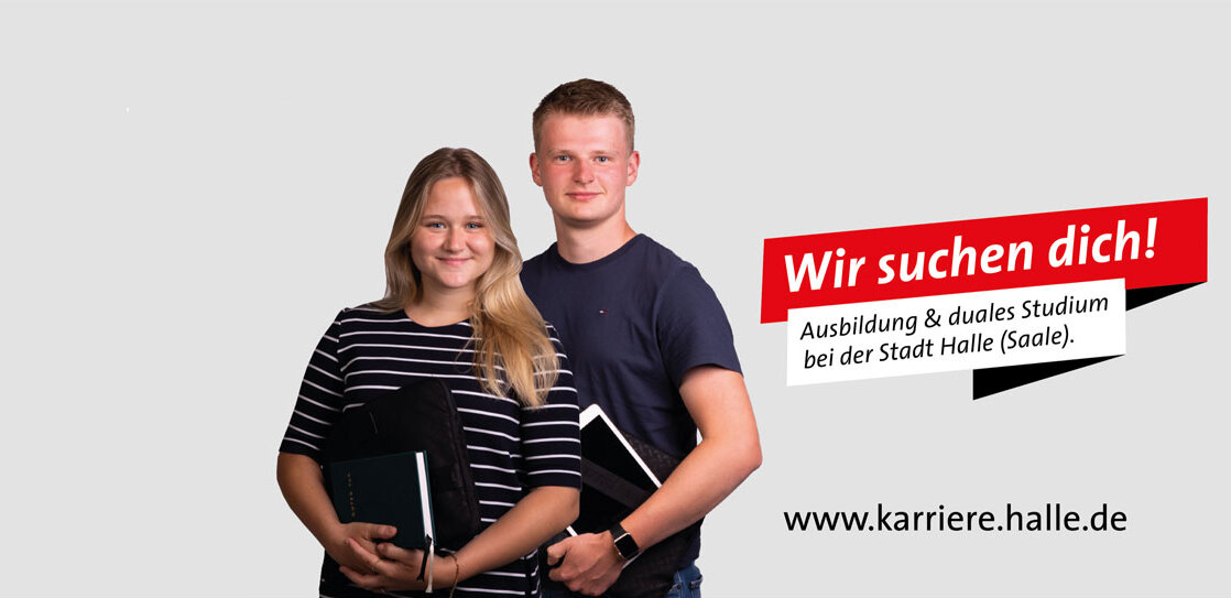 ein Mädchen und ein Junge mit Bewerbungsmappen - Aufschrift: wir suchen dich! Ausbildung  duales Studium bei der Stadt Halle (Saale)